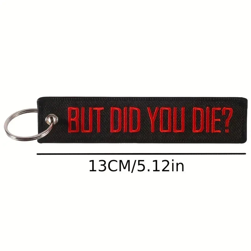 But did you Die - Key Chain