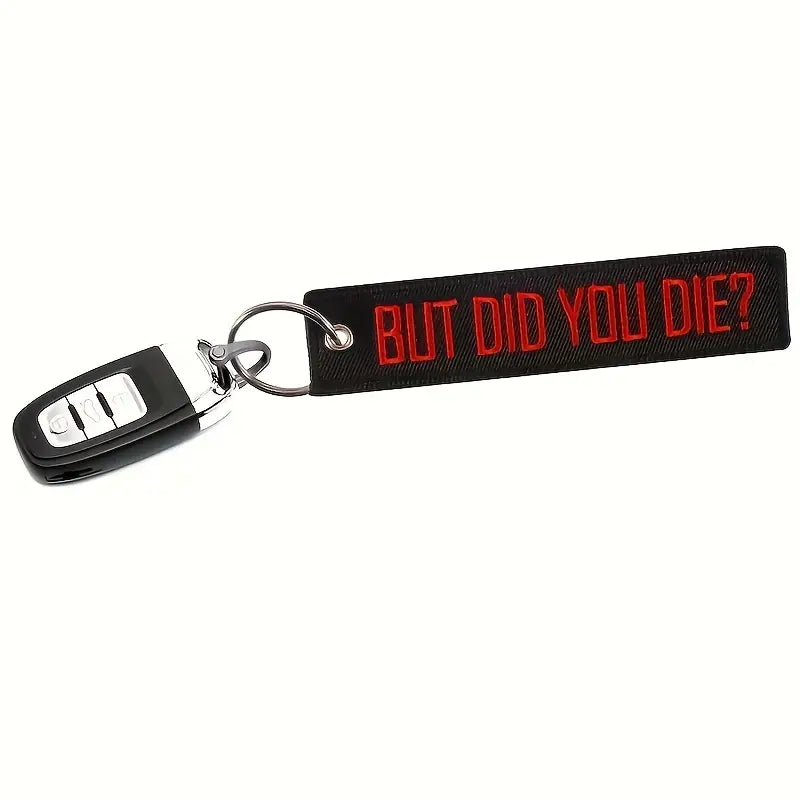 But did you Die - Key Chain